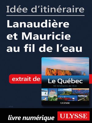 cover image of Idée d'itinéraire--Lanaudière et Mauricie au fil de l'eau